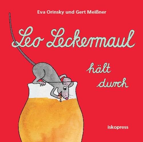 Leo Leckermaul hält durch: Eine Geschichte übers Zusammenhalten... von iskopress